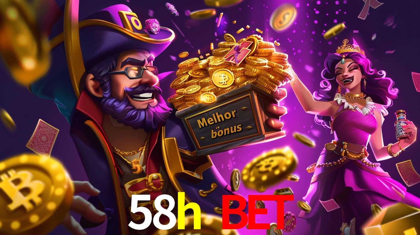 58h bet Bônus exclusivos